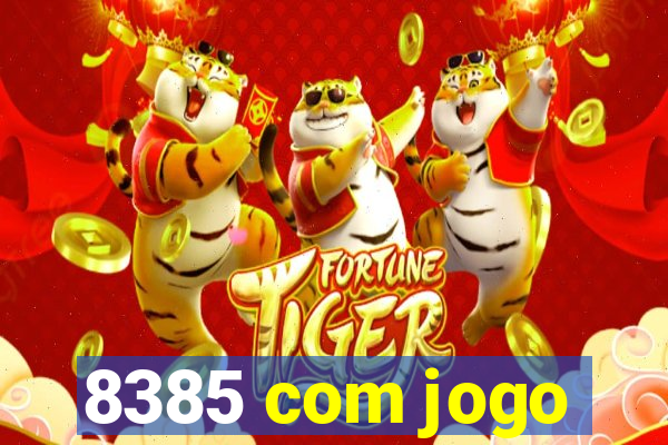 8385 com jogo